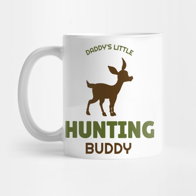 Daddy's Little Hunting Buddy by Be Yourself Tees